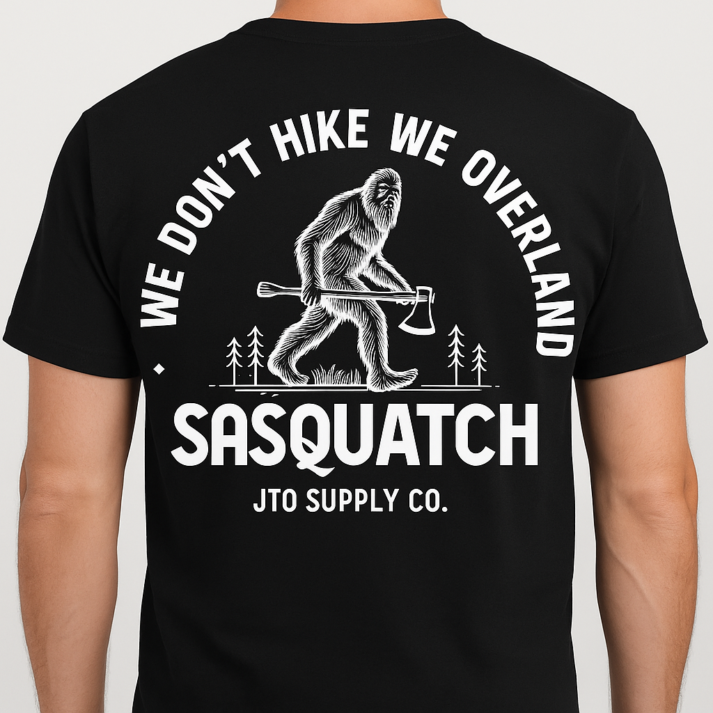SASQUATCH TEE – WE DON'T HIKE WE OVERLAND