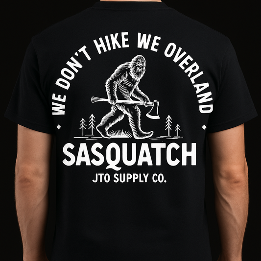 SASQUATCH TEE – WE DON'T HIKE WE OVERLAND